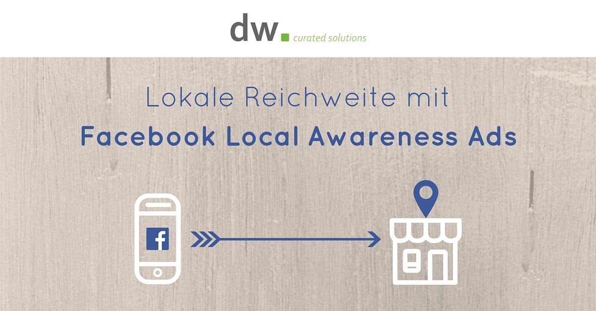 dw curated solutions Facebook Local Awareness Ads